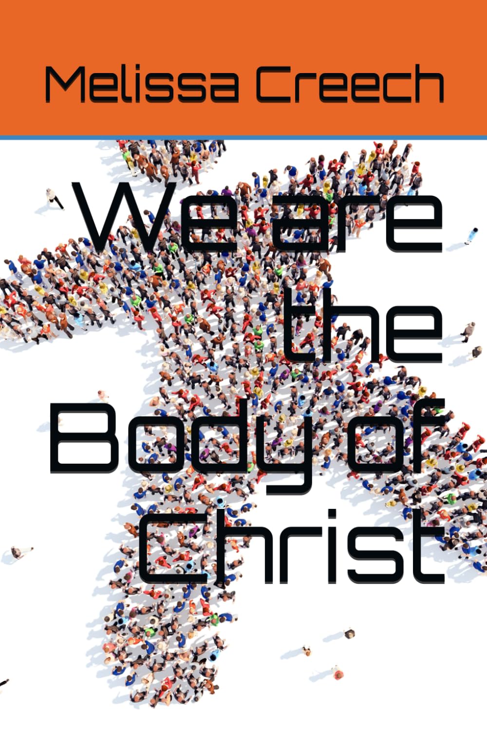 We are the Body of Christ