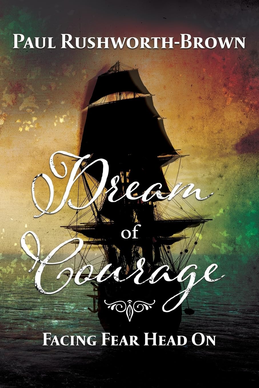 Dream of Courage: Facing Fear Head On