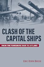 Clash of the Capital Ships: From the Yorkshire Raid to Jutland