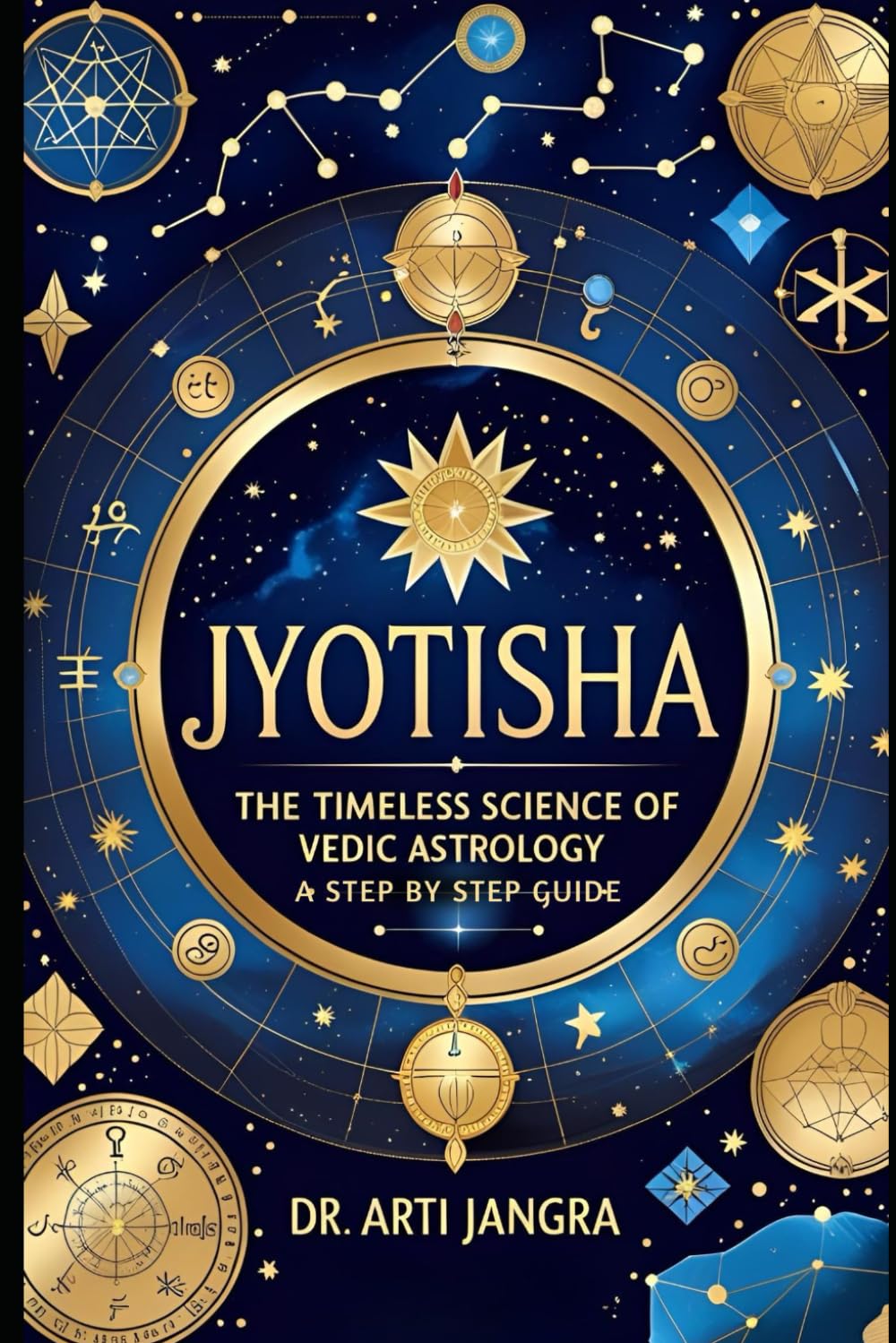 Jyotisha: The Timeless Science of Vedic Astrology — A Step-by-Step Guide