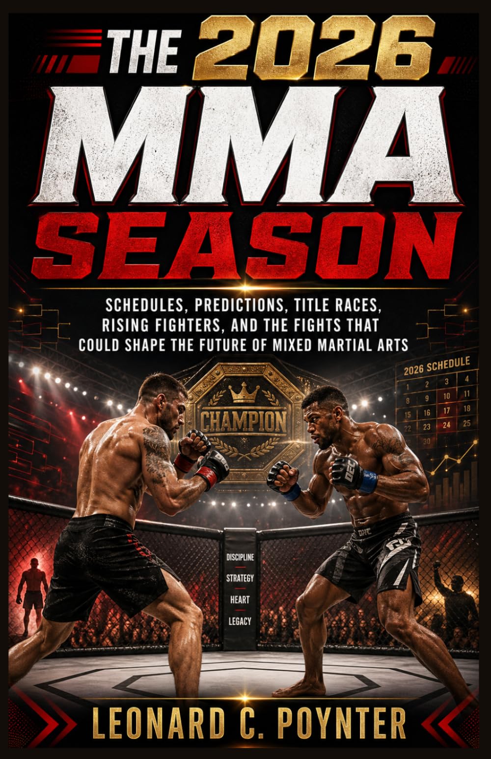 The 2026 MMA Season: Second Half Showdowns: Schedules, Predictions, Title Races, Rising Fighters, and the Fights That Could Shape the Future of Mixed Martial Arts