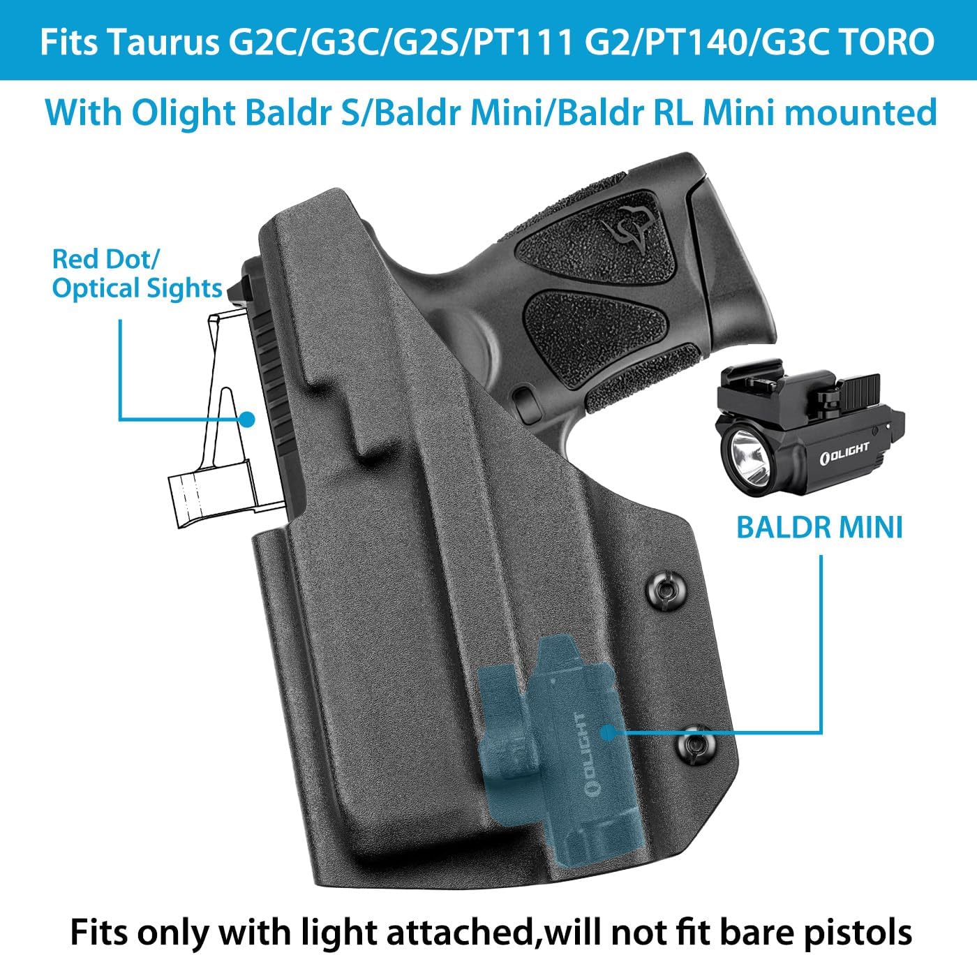 IWB Kydex Holster for Glock 19/ 19X/ 45 (Gen 1-5) & G23/ 32(Gen 3-4), Taurus G3C/ G2C/ G2S w/Olight Baldr S, Baldr Mini, Baldr RL Mini Tactical Flashlight, Optic Cut, Concealed Carry
