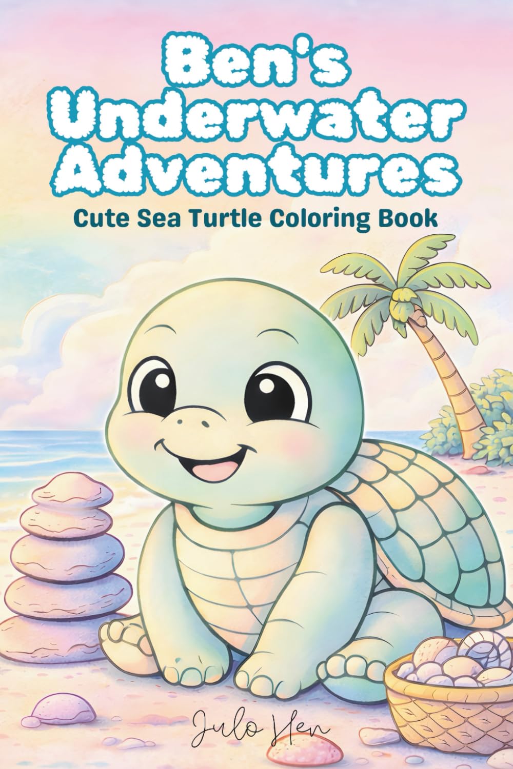 Ben's Underwater Adventures: Cute Sea Turtle Coloring Book