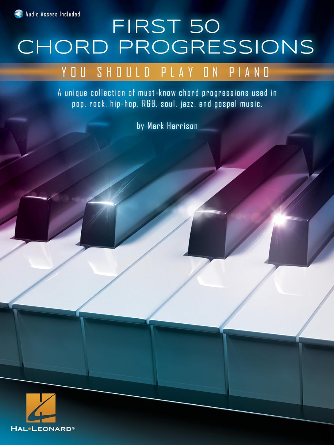 First 50 Chord Progressions You Should Play on Piano | Easy Piano Songbook with Popular Styles and Online Audio | Piano Sheet Music for Beginners to Learn Chords and Play Real Songs