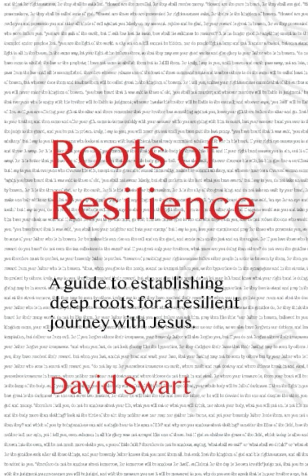 Roots of Resilience: A guide to establishing deep roots for a resilient journey with Jesus.