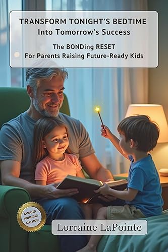 Transform Tonight's Bedtime Into Tomorrow's Success: The BONDing RESET For