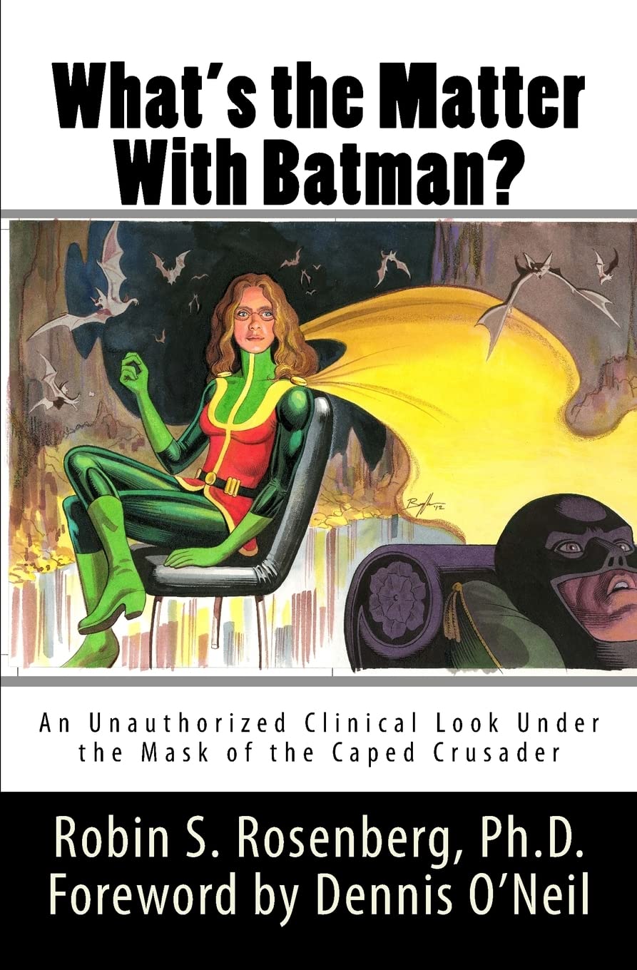 Buy What's the Matter With Batman?: An Unauthorized Clinical Look Under the Mask of the Caped Crusader — BookShops.in