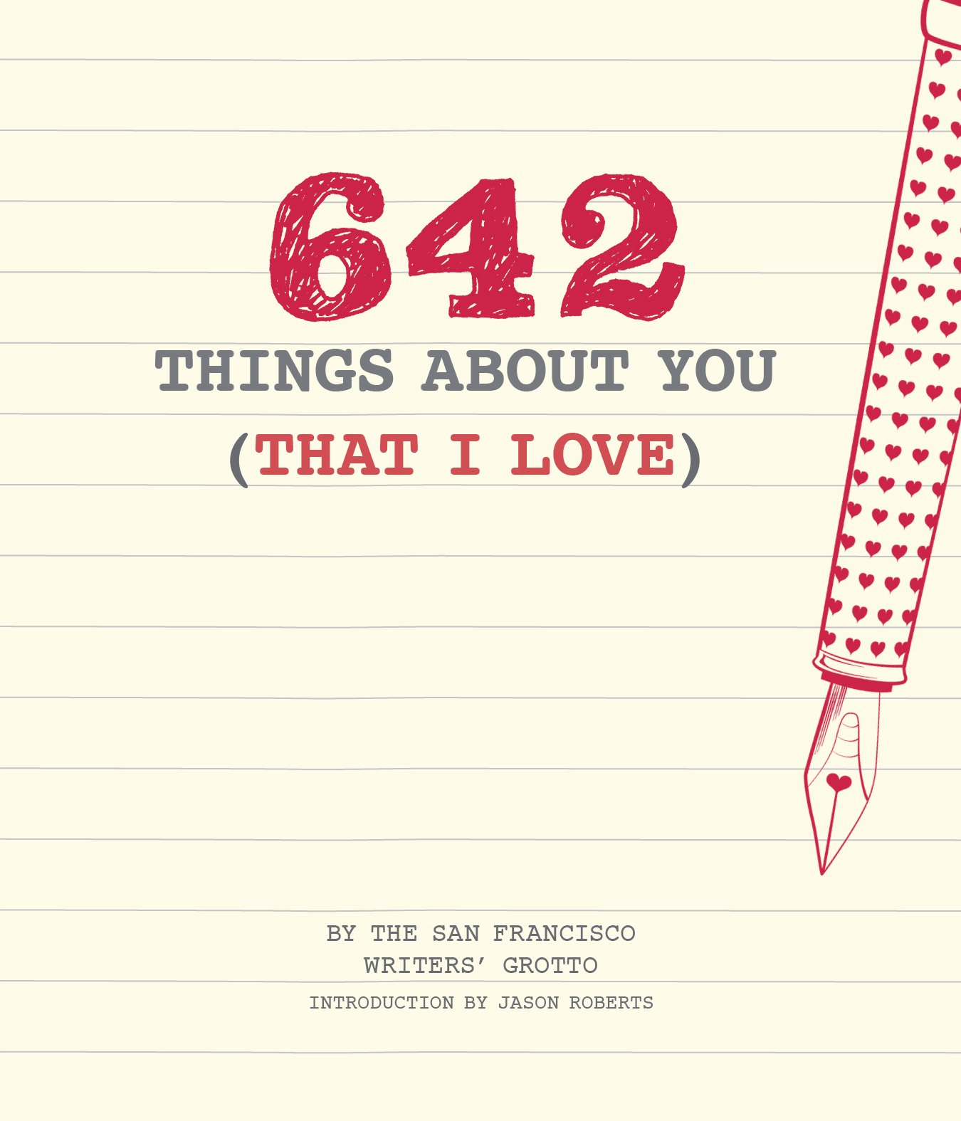 642 Things About You (That I Love): (Romantic Valentine's Day Gift, Writing Prompt Journal for Couples)