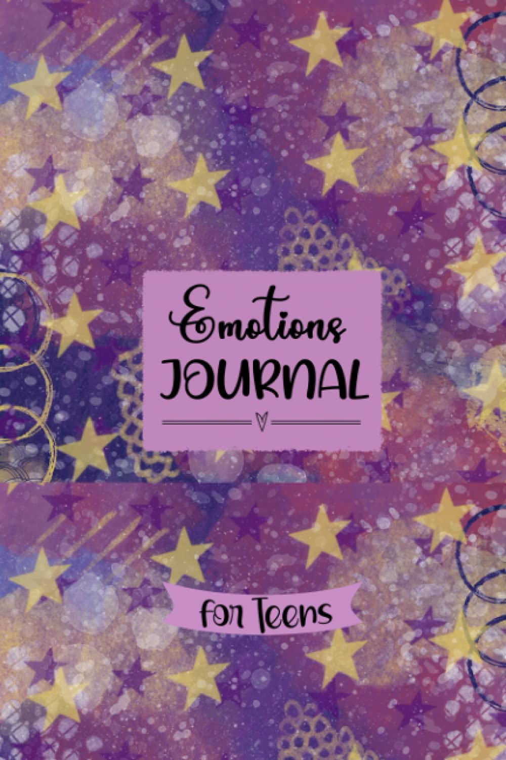Emotions Journal for Teens: A Daily Feelings Journal for Teens to Help Express their Emotions and Reduce Anxiousness, Worry, and Frustration | Mood & Emotion Tracking Journal