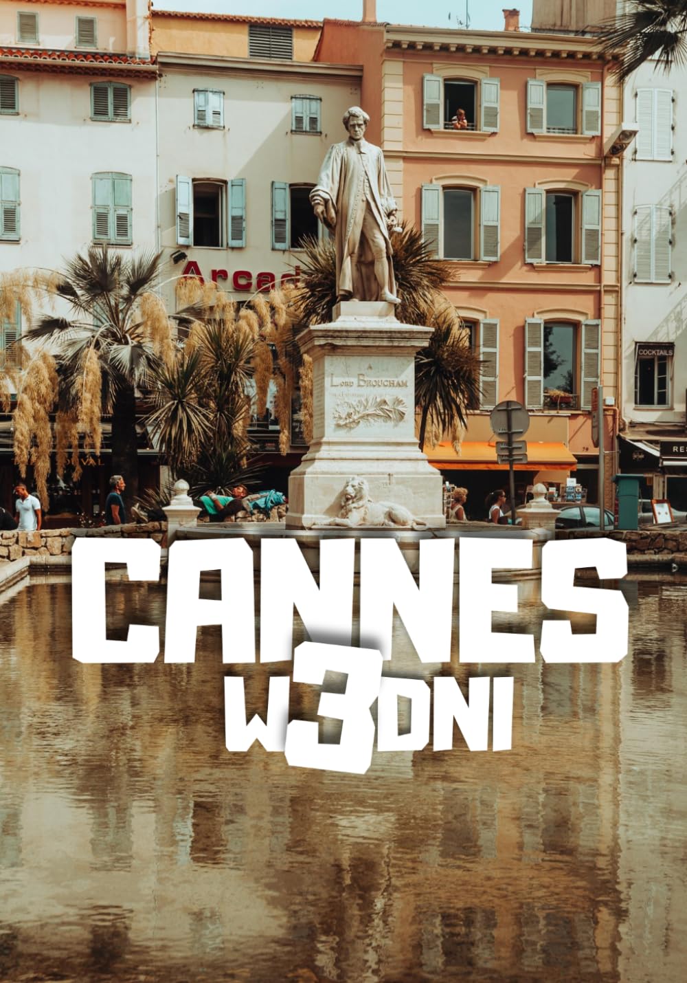 Cannes w 3 dni - budżetowy plan podróży, gotowy itinerarz, noclegi, atrakcje i ukryte miejsca na Lazurowym Wybrzeżu: Kompletny przewodnik krok po ... zwiedzić Cannes i okolice bez przepłacania