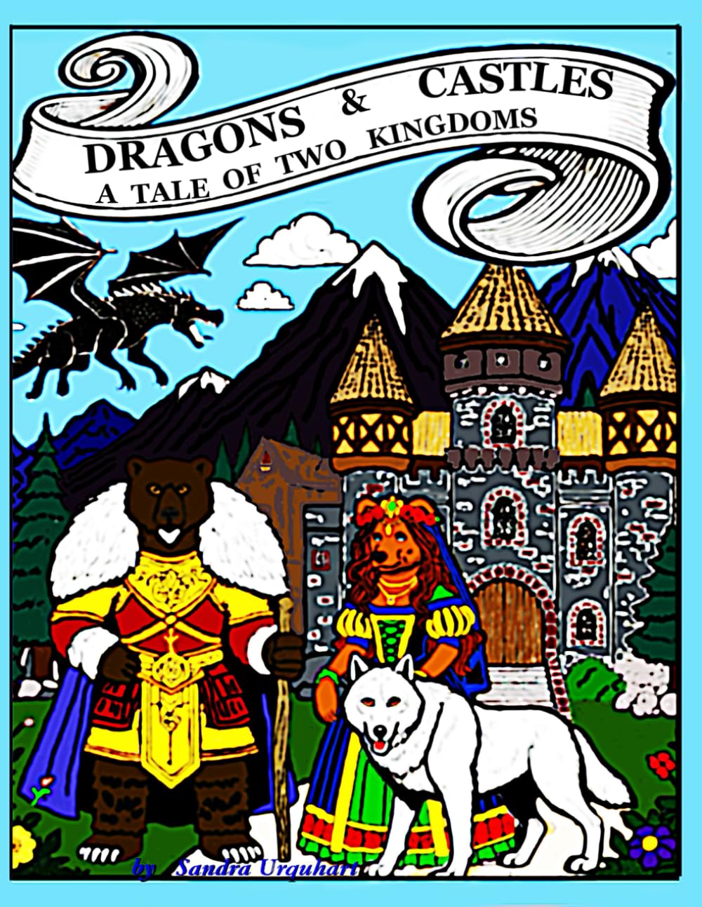 Dragons & Castles: A Tale of Two Kingdoms (The Kingdom Explorers Chronicles)
