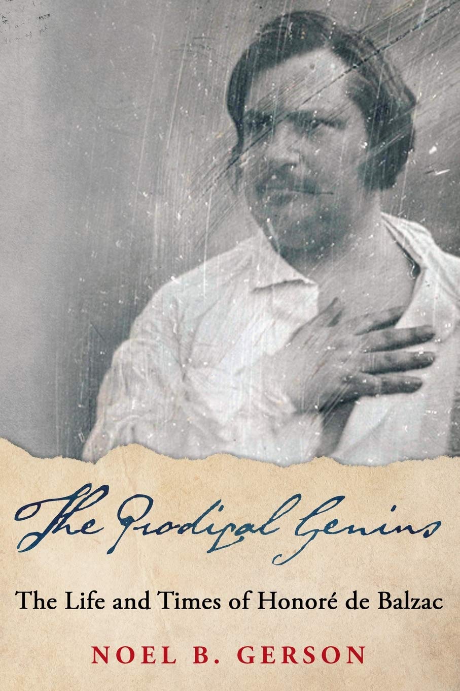 The Prodigal Genius: The Life and Times of Honoré de Balzac (Giants of the Arts)