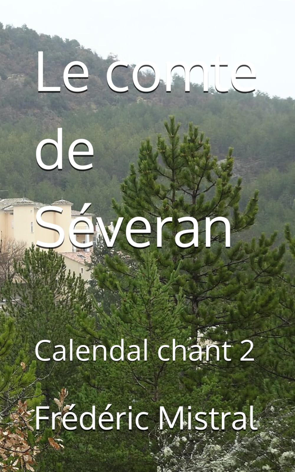 Le comte de Séveran: Calendal chant 2 (Calendal français)