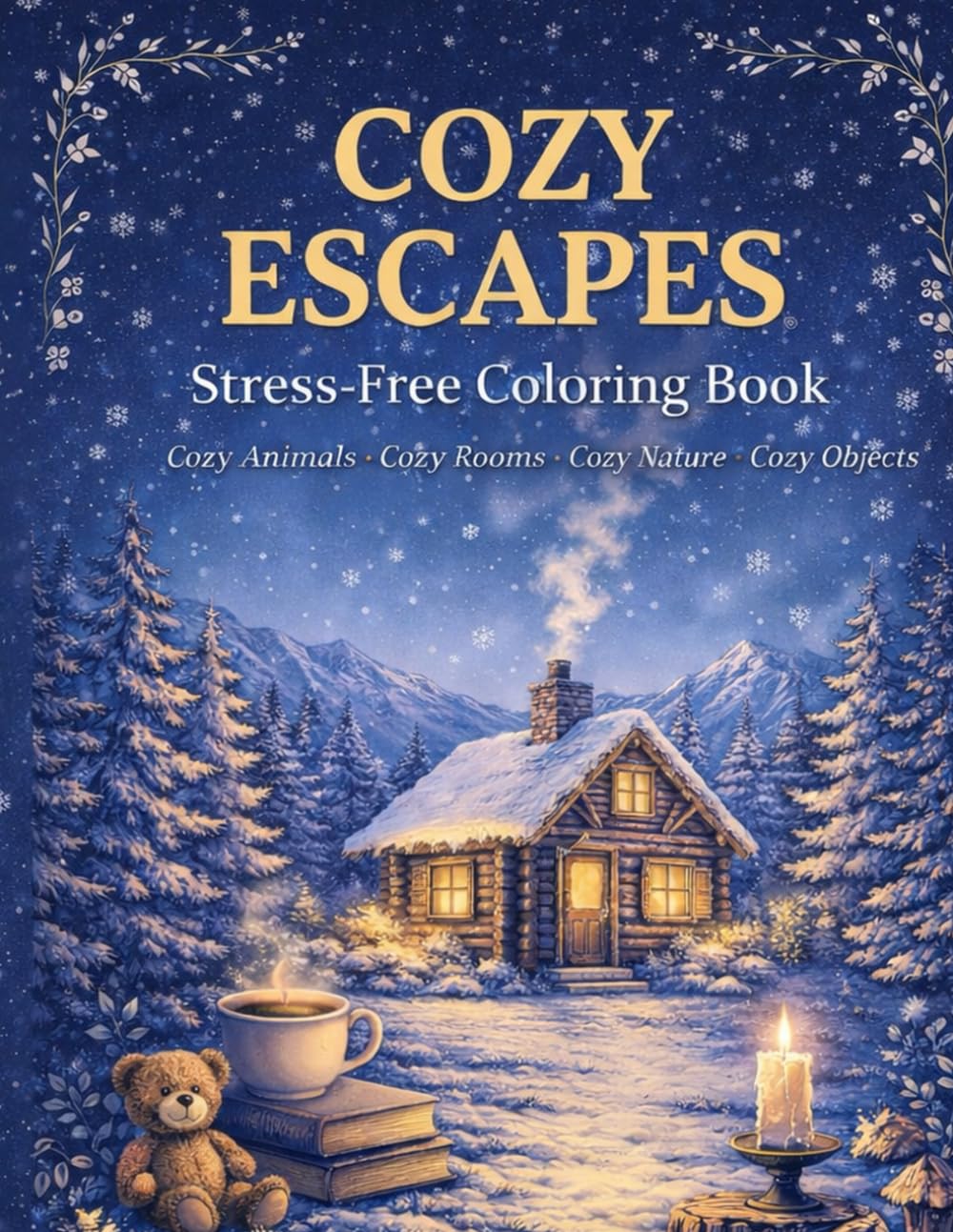 Cozy Escapes: Stress-Free Coloring Book