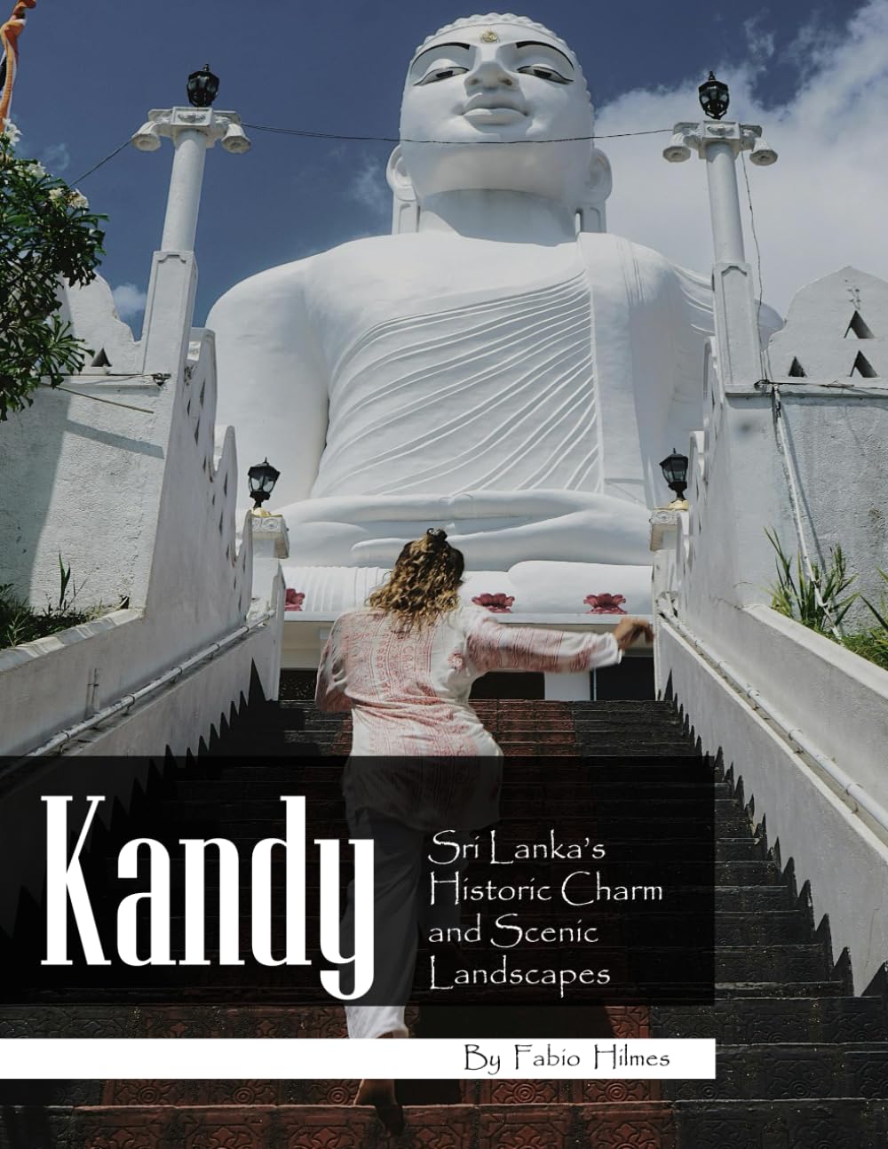 Kandy: A Visual Journey Through Sri Lanka's Sacred Hill Capital, A Stunning Coffee Table Picture Book, An Ideal Gift for Travel and Culture Enthusiasts.