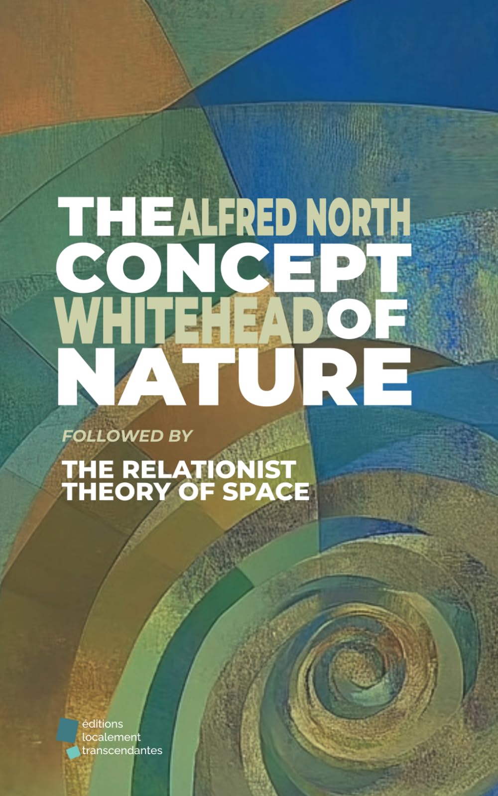 The Concept of Nature: followed by : The Relationist Theory of Space