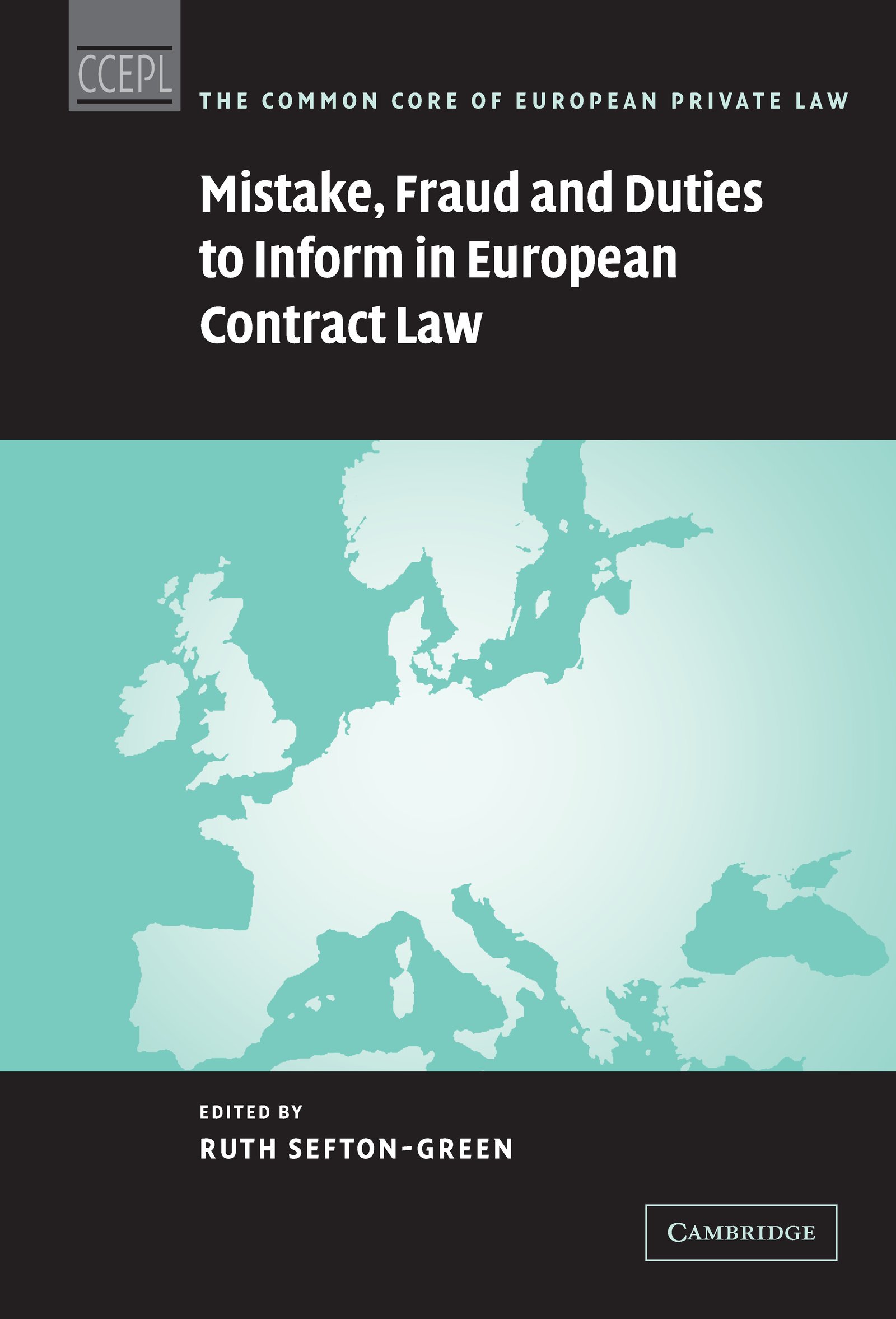 Mistake, Fraud and Duties to Inform in European Contract Law (The Common Core of European Private Law)