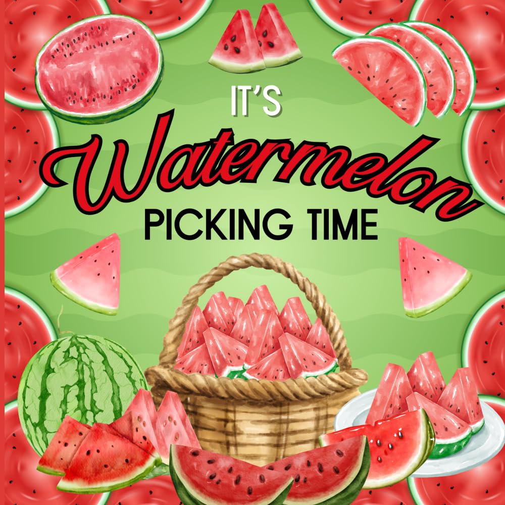 It's Watermelon Picking Time (It's Fruit Picking Time Series)