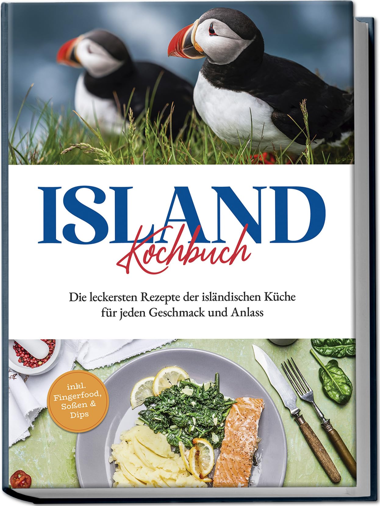 Island + Kochbuch + Die leckersten Rezepte der isländischen Küche für jeden Geschmack und Anlass | inkl. Fingerfood, Soßen & Dips