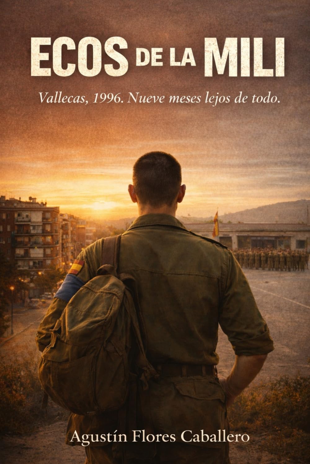 Ecos de una Mili: Memorias de la mili obligatoria en los años 90