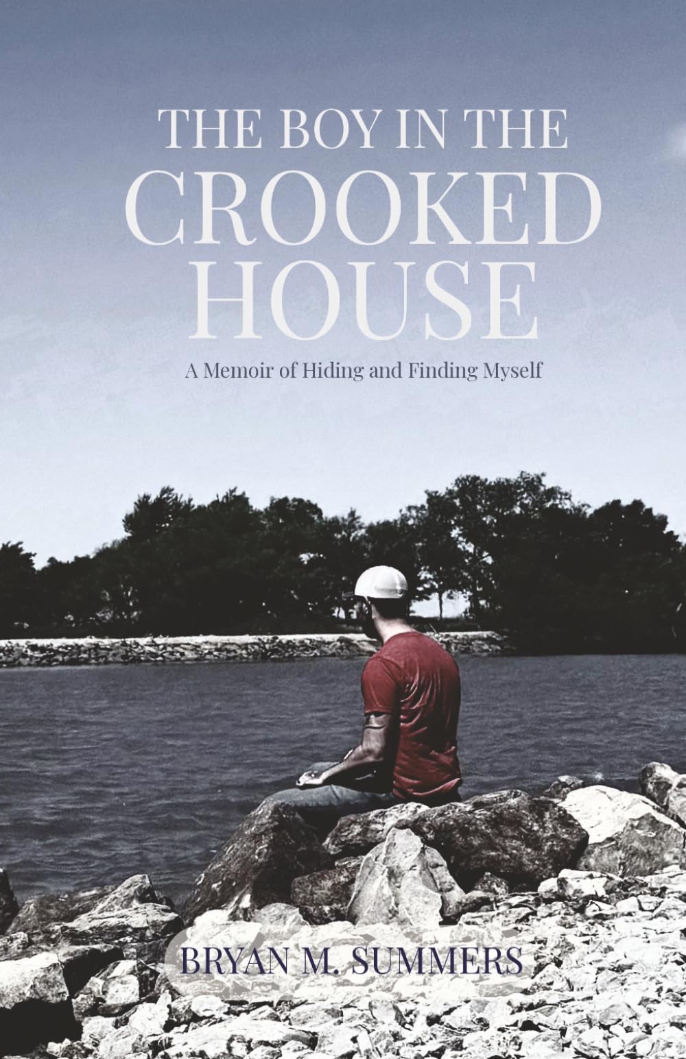 The Boy in the Crooked House: A Memoir of Hiding and Finding Myself