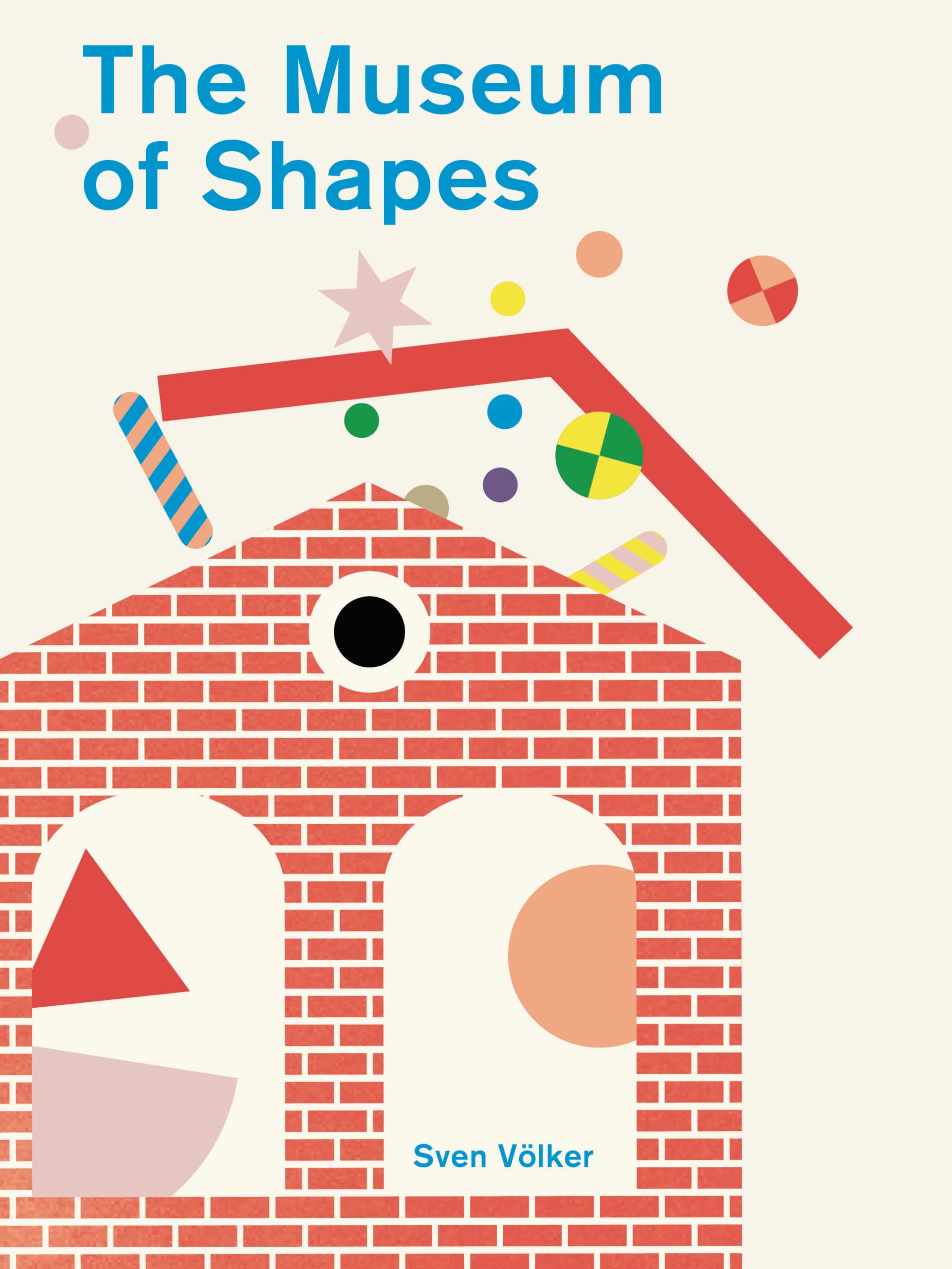 The Museum of Shapes by Sven Völker HARDBACK 9781800660595