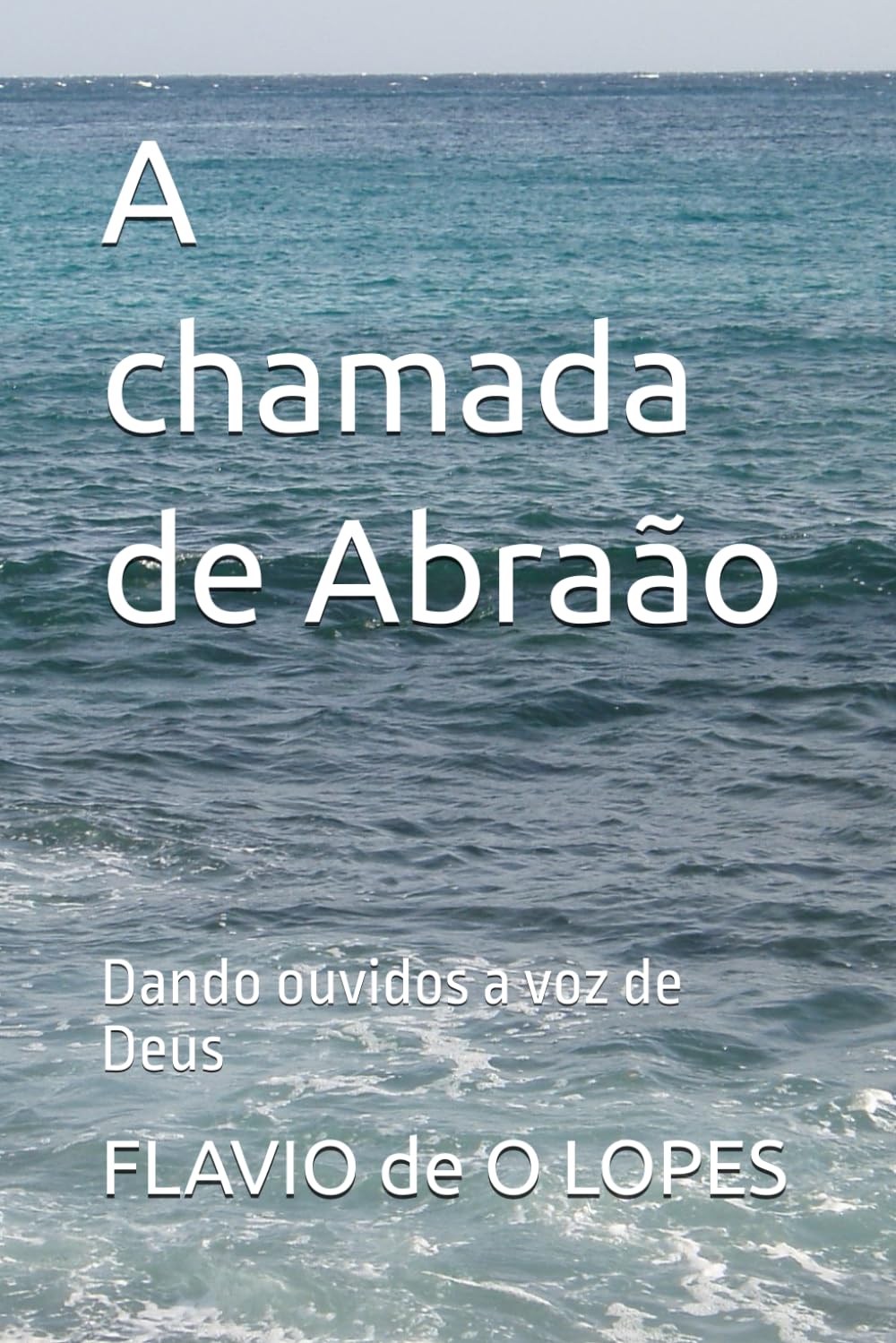 A chamada de Abraão: Dando ouvidos a voz de Deus