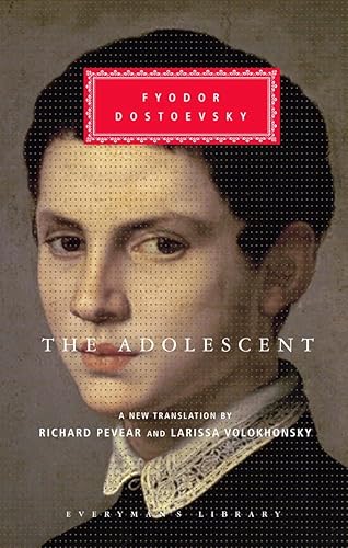The Adolescent: Translated and Introduced by Richard Pevear and Larissa Volokhonsky