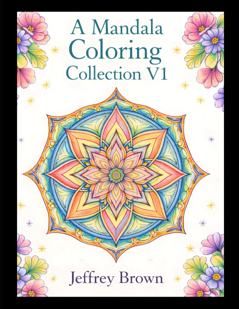 A Mandala Coloring Collection V1: Mindful Coloring for Relaxation and Stress Relief