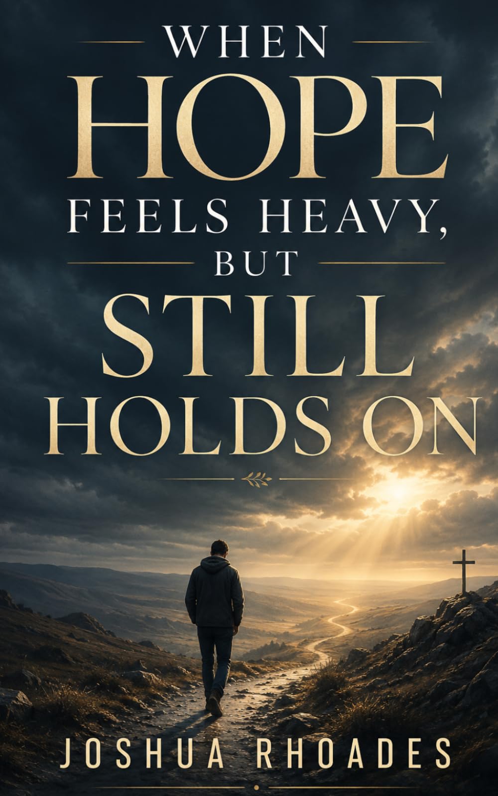 When Hope Feels Heavy, But Still Holds On