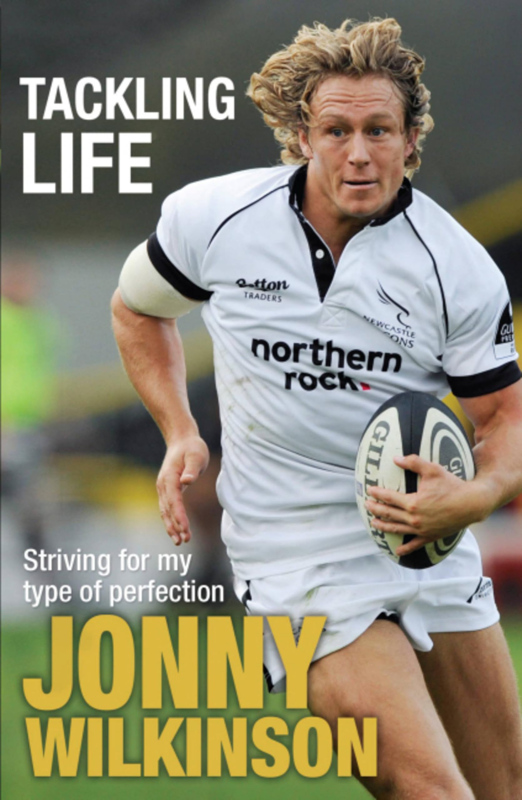 Tackling Life by Jonny Wilkinson - 9780755318452
