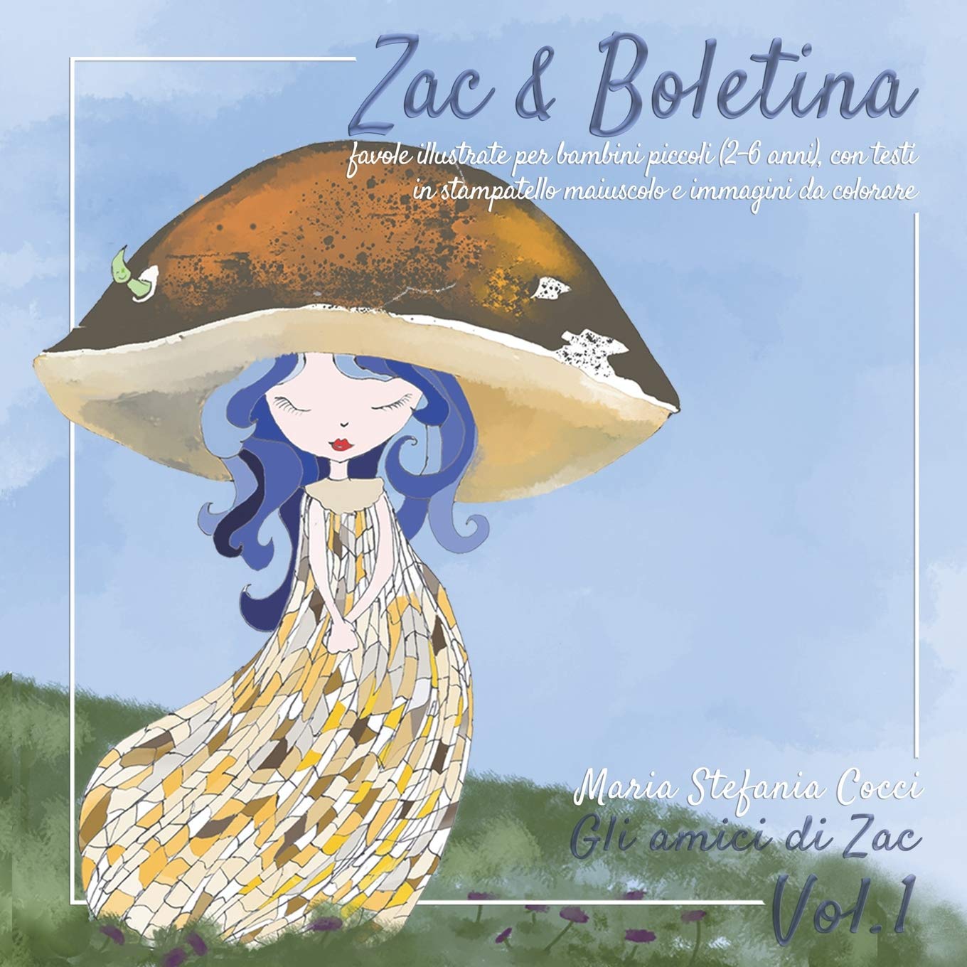 Zac & Boletina - Favole illustrate per bambini piccoli (2-6 anni) con testi in stampatello maiuscolo e immagini da colorare: avventure per bambini curiosi di Natura (Vol.1)
