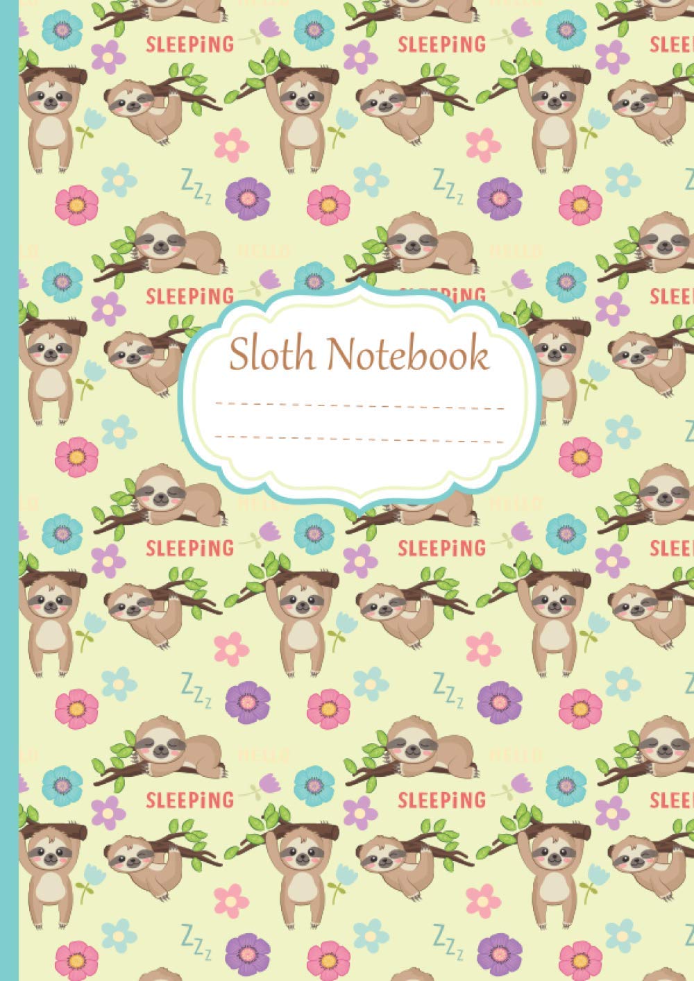 Sloth Notebook: Cute Sloths Lovers Journal, sloth composition Notebook A4 , sloth graduation gift, Sloths Gift For Girls, kids, Men, Women / sloth gift for Christmas, Birthday....
