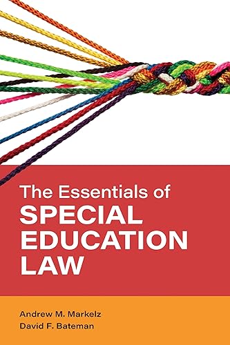 The Essentials of Special Education Law (Special Education Law, Policy, and Practice)