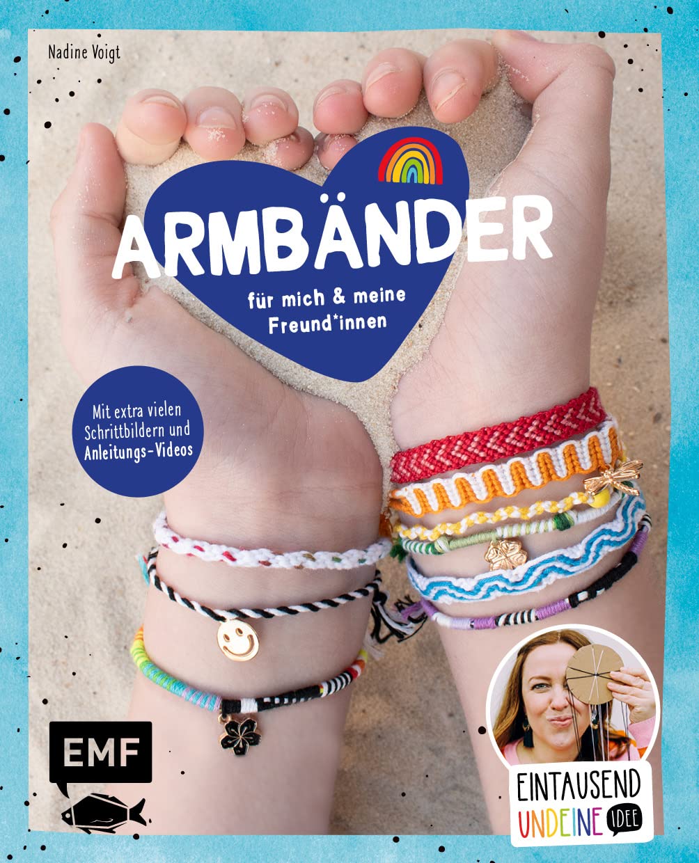 Eintausendundeineidee – Armbänder Für Mich & Meine Freund*innen: Buch Mit 15 Anleitungen, Schrittbildern & Video-QR-Codes