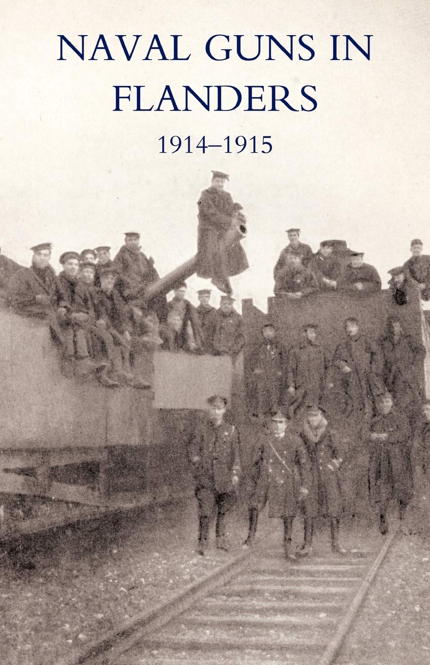 Naval Guns In Flanders 1914-1915: Naval Guns In Flanders 1914-1915