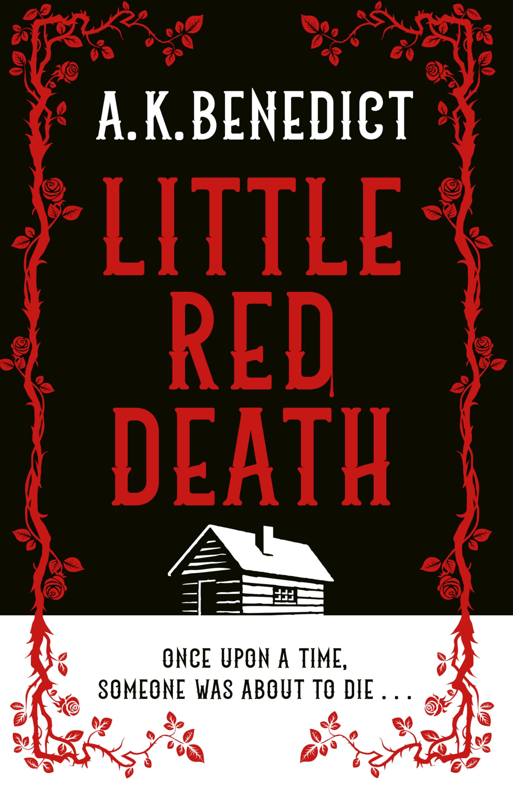 Little Red Death: A mind-bending murder mystery like nothing you've read before - enter the woods, if you dare...