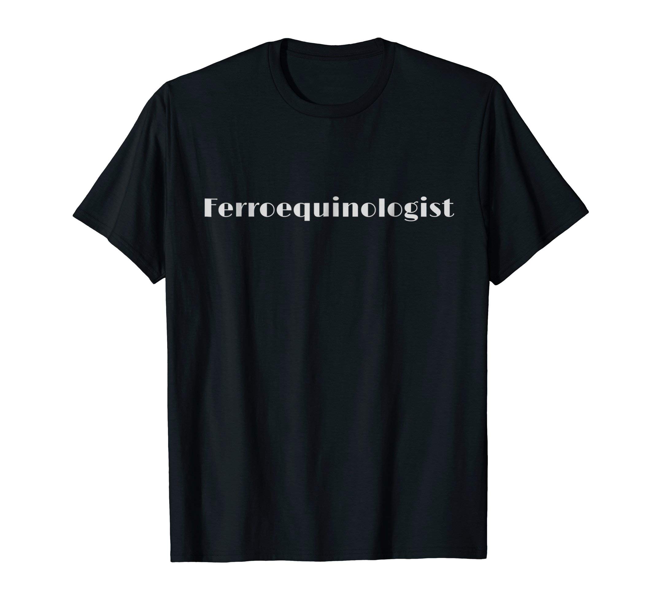Ferroequinologist tshirt railfan train lover tshirt gift T-Shirt