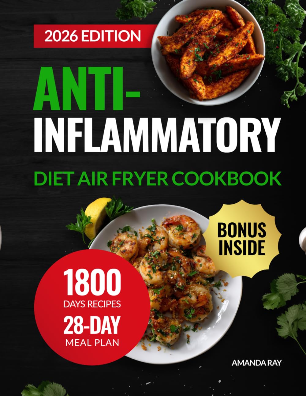 Anti-Inflammatory Diet Air Fryer Cookbook: 1800 Days of Easy-to-Cook, Healthy, and Delicious Recipes to Support Immune Health and Balance. Includes a ... (Quick & Easy, Healthy Diet Recipes Books)