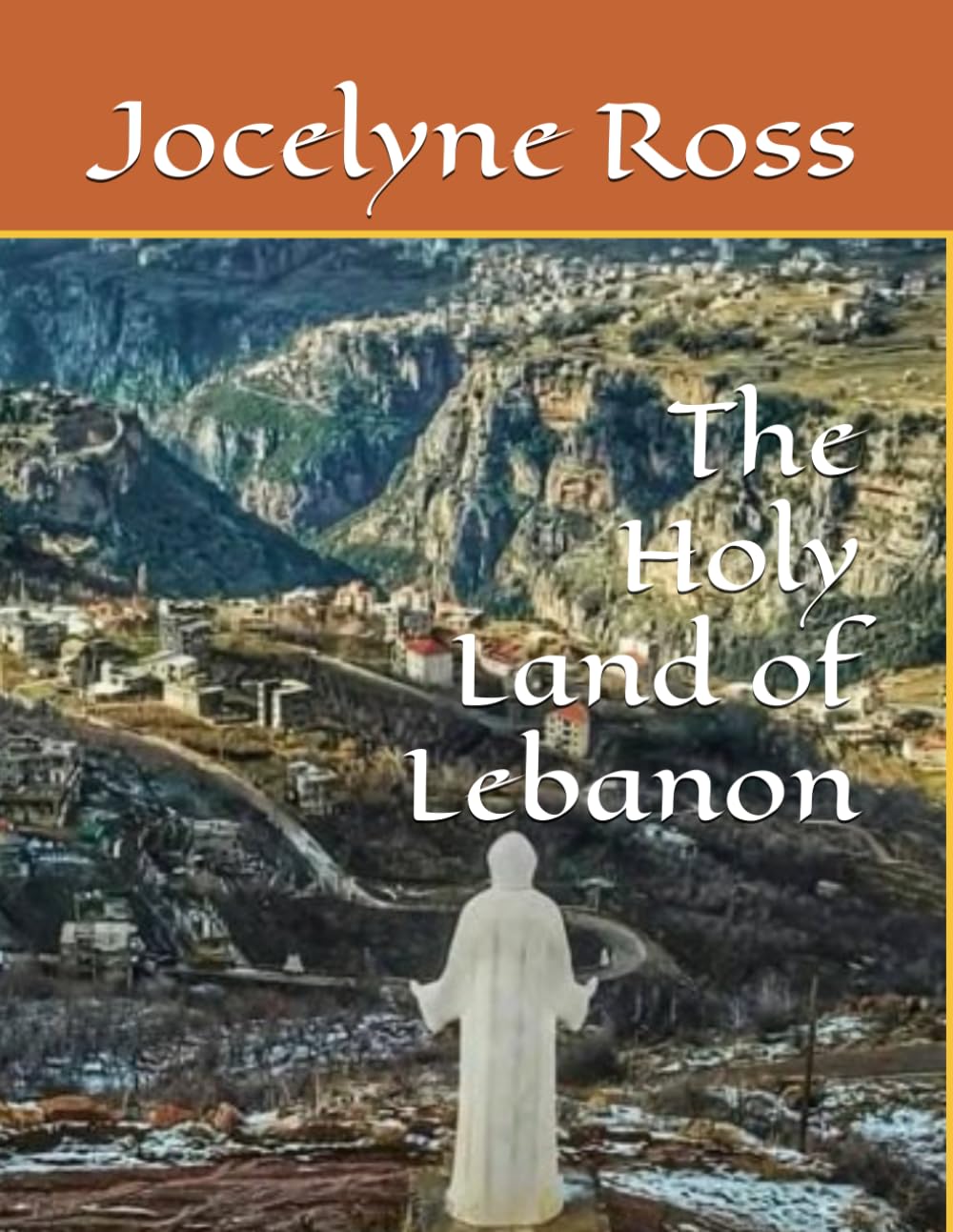 The Holy Land of Lebanon: the nation of Cedars and Charbel