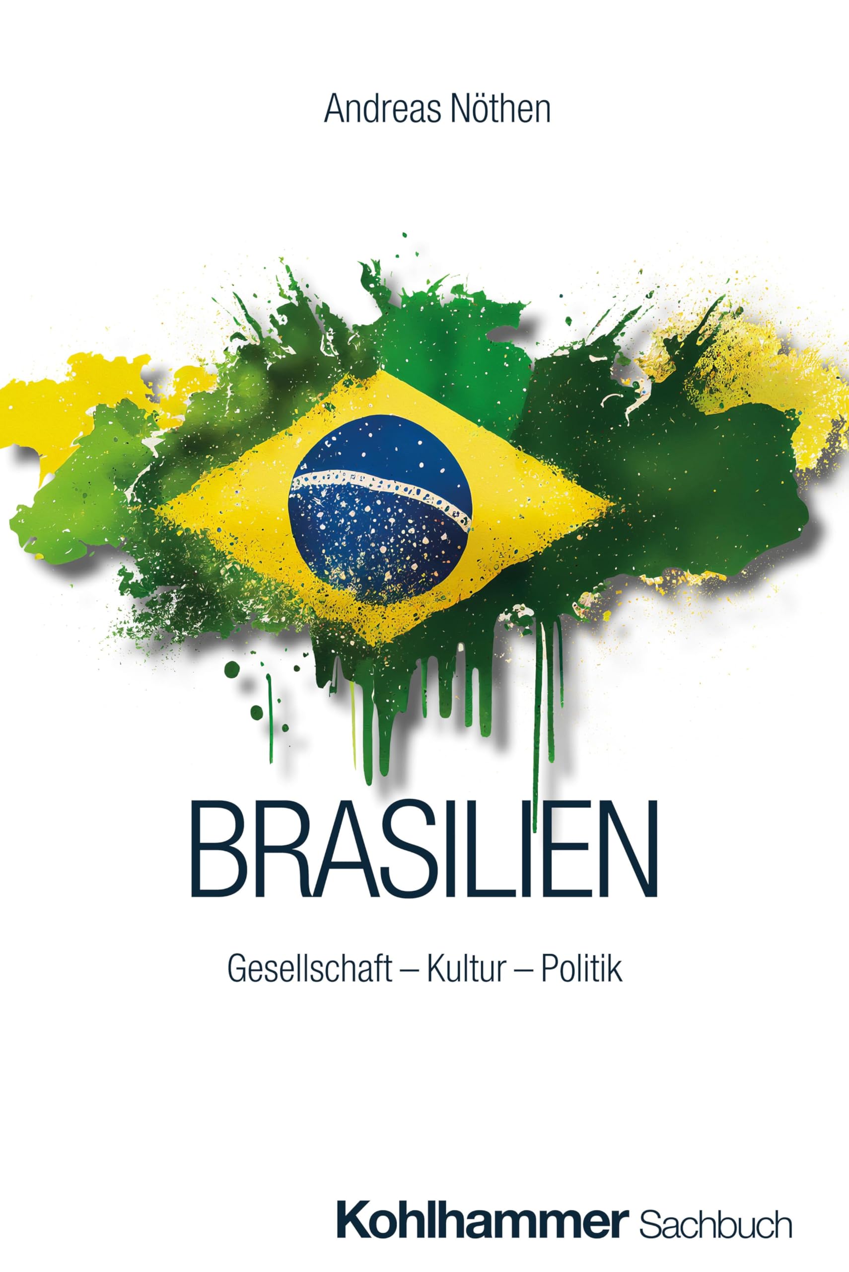 Brasilien: Gesellschaft - Kultur - Politik (Ländergeschichten)