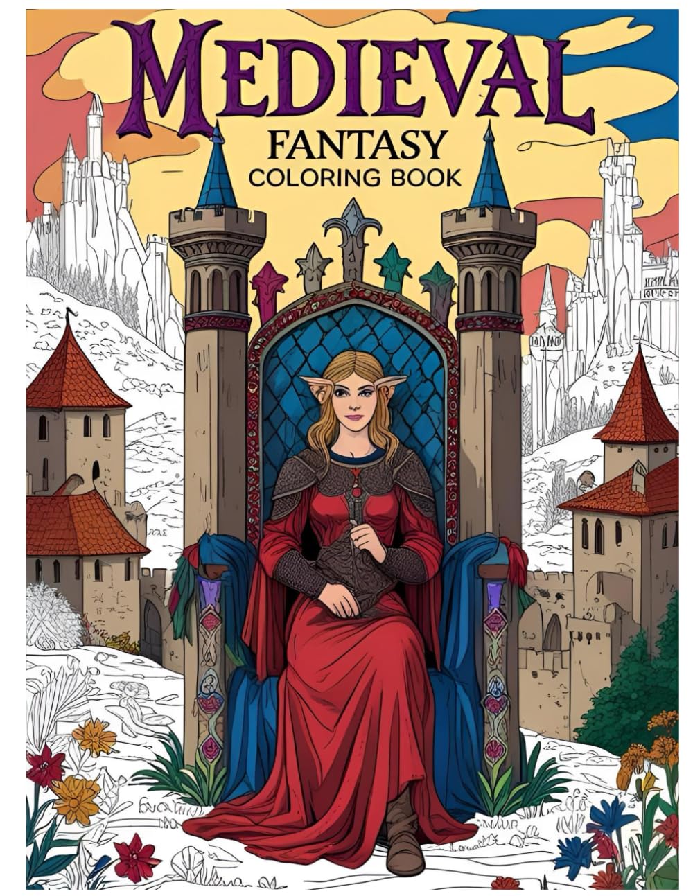 Medieval Fantasy Coloring Book: 50 Intricate Designs of Knights Wizards Dragons and Mythical Realms For Adults