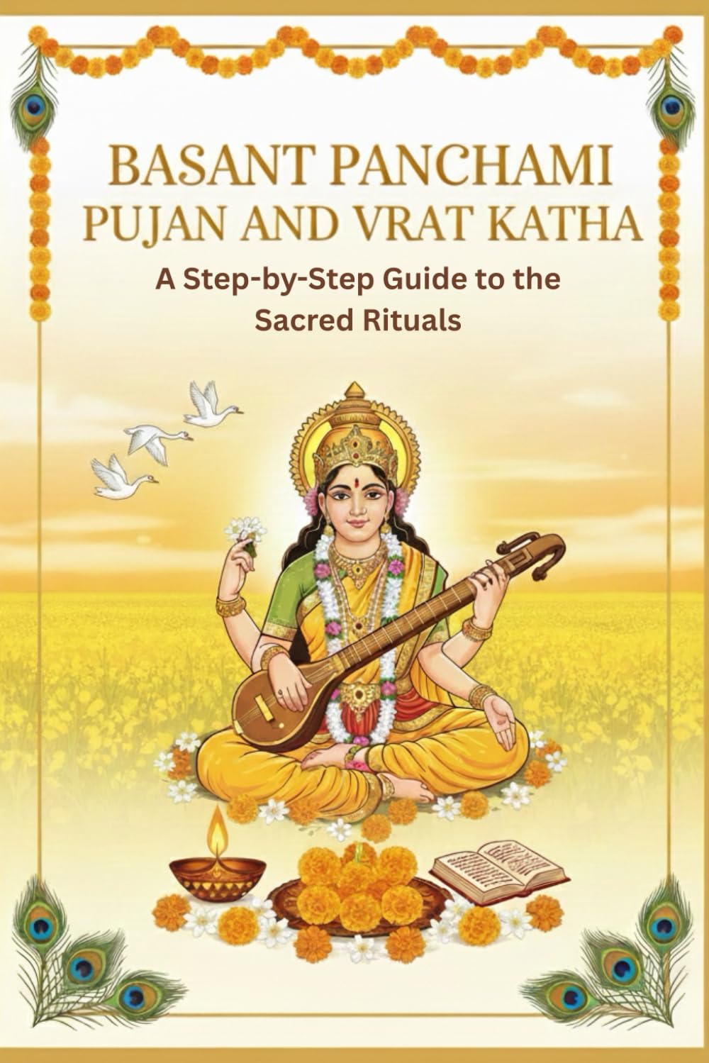 Basant Panchami Pujan and Vrat Katha: A Step-by-Step Guide to the Sacred Rituals