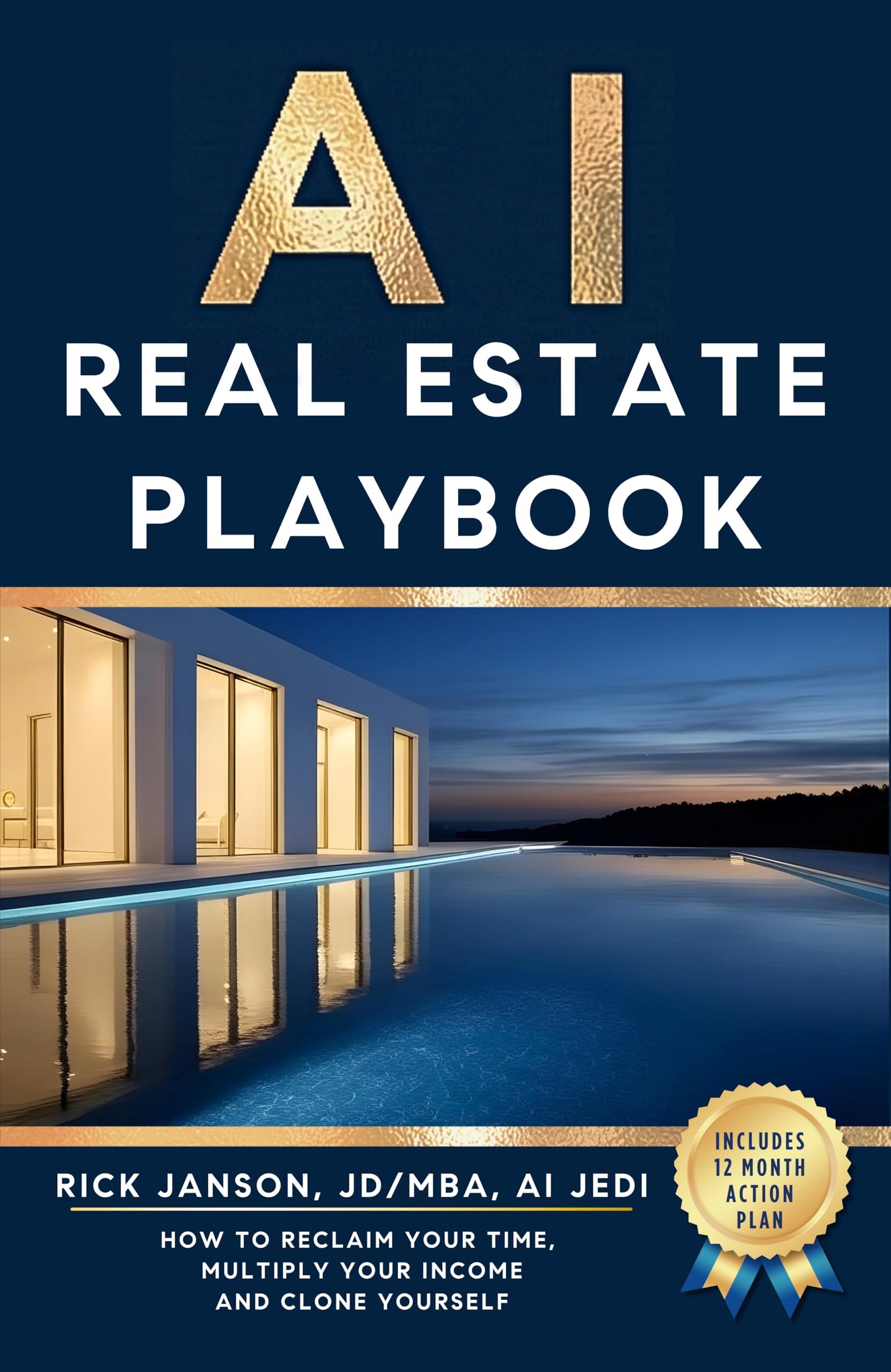 AI Real Estate Playbook: How to Reclaim Your Time, Multiply Your Income, and Clone Yourself