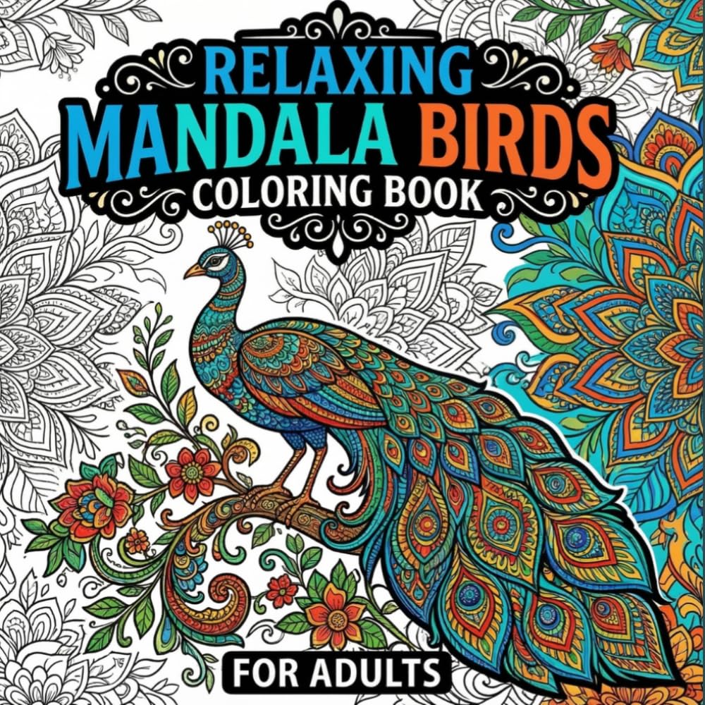 Relaxing Mandala Birds Coloring Book for Adults: Birds Mandala Coloring Book. 55 Magical Intricate Bird Mandalas for Stress Relief, Mindfulness, and Creative Relaxation – A Mandala Coloring Book