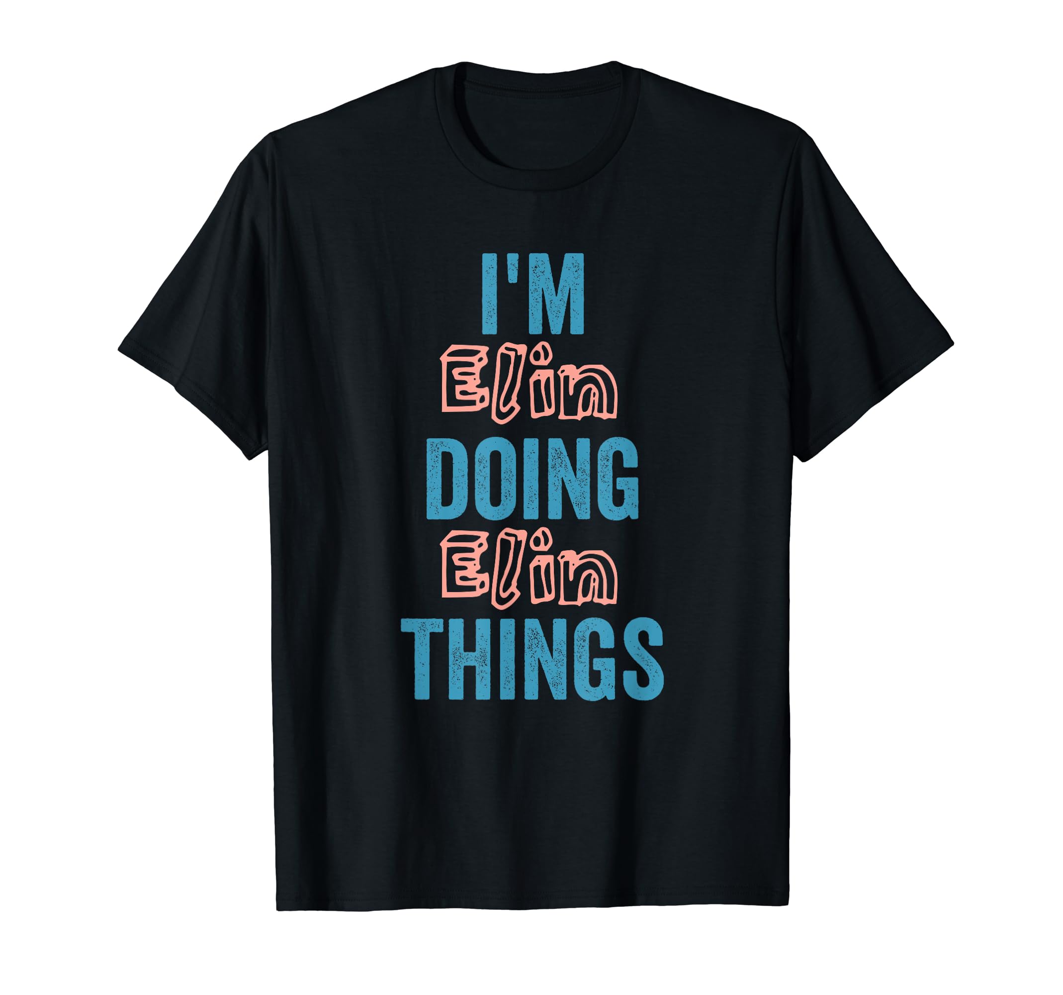 I'M Elin Doing Elin Things Fun Personalized Name Elin T-Shirt