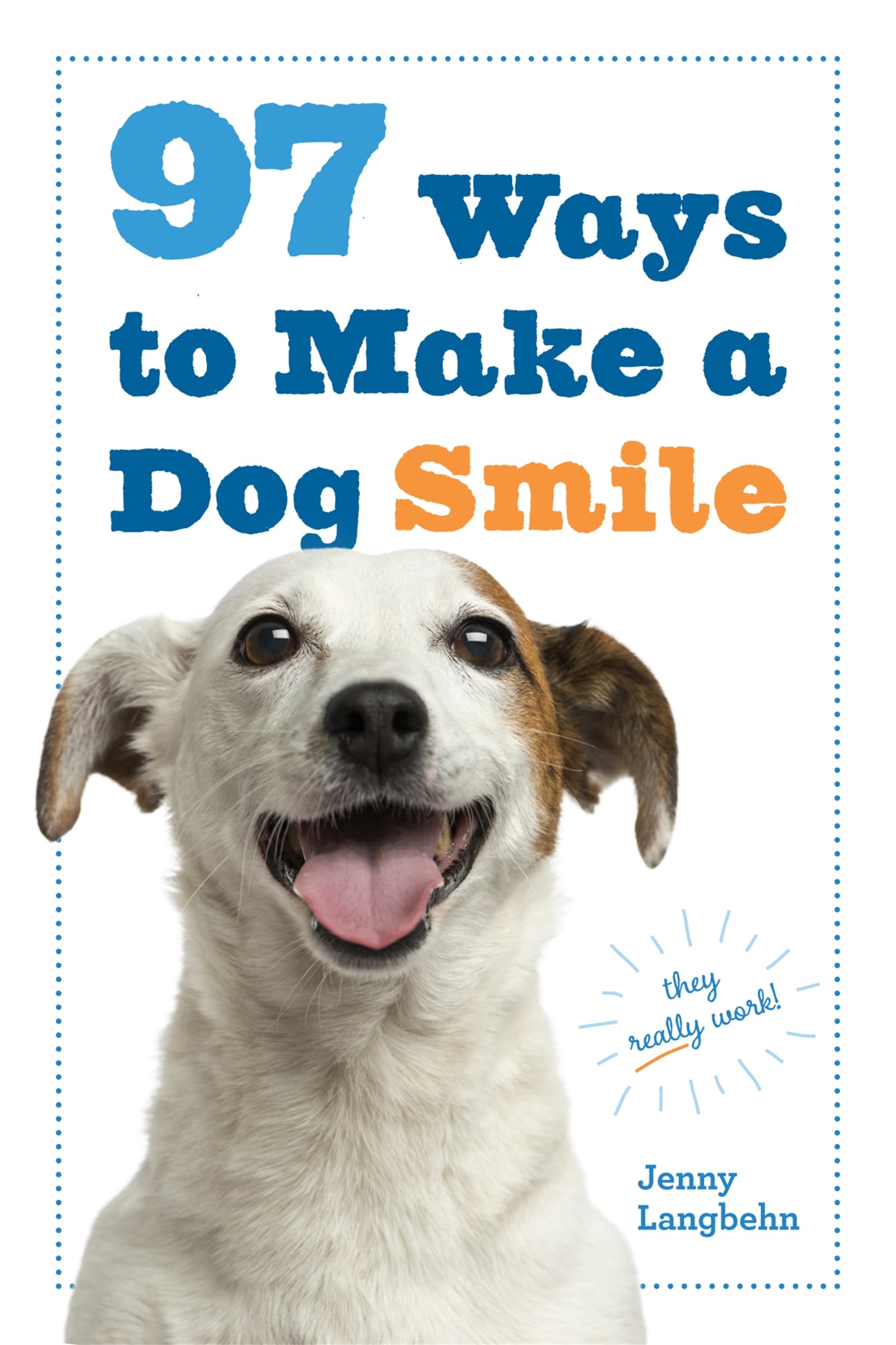 97 Ways to Make a Dog Smile by Jenny Langbehn (Paperback Book)