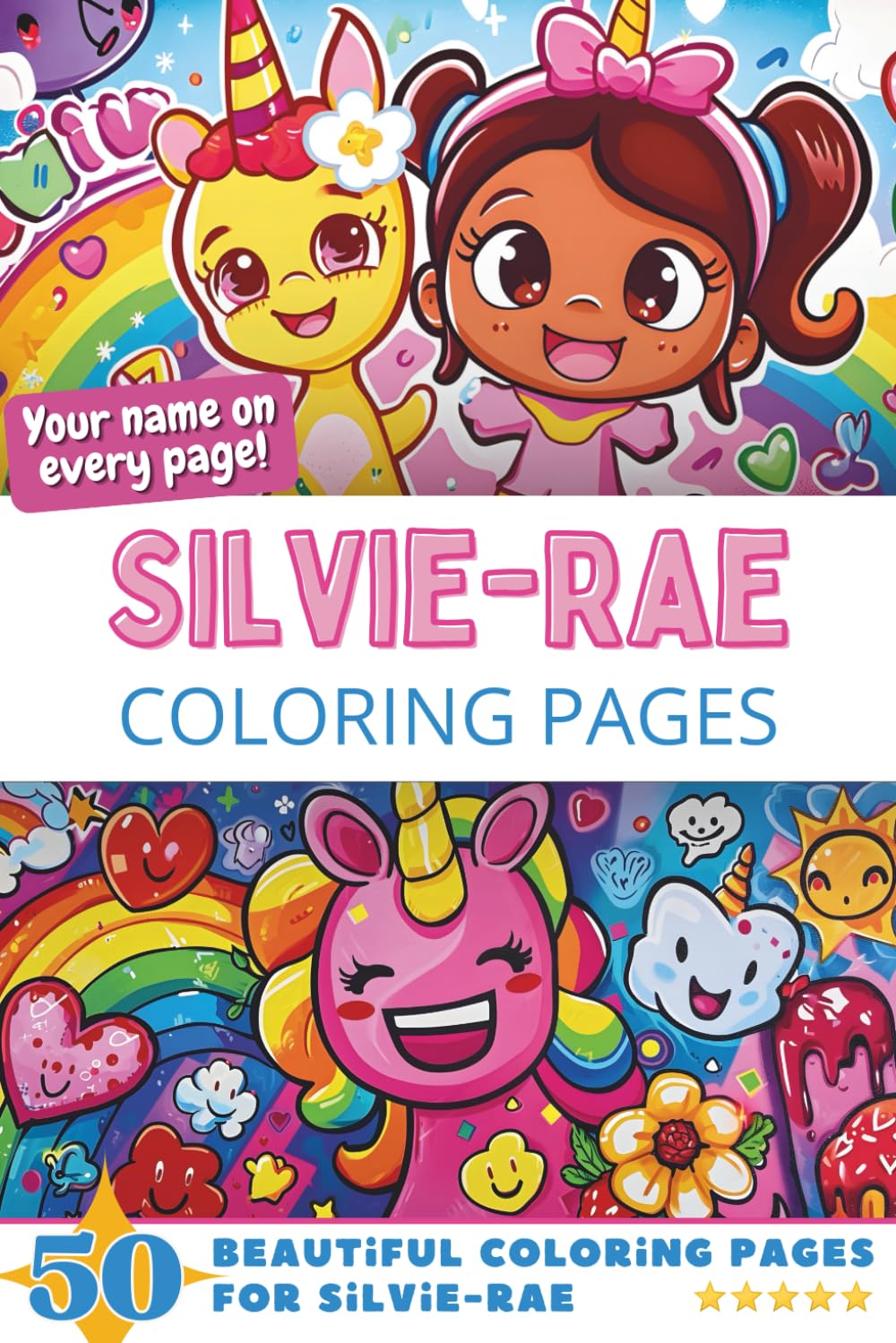 Silvie-Rae Coloring Pages: Wow-Effect! Your name on every page - Silvie-Rae coloring book - 6x9" - 50x Silvie-Rae coloring page - Fantastic Gift