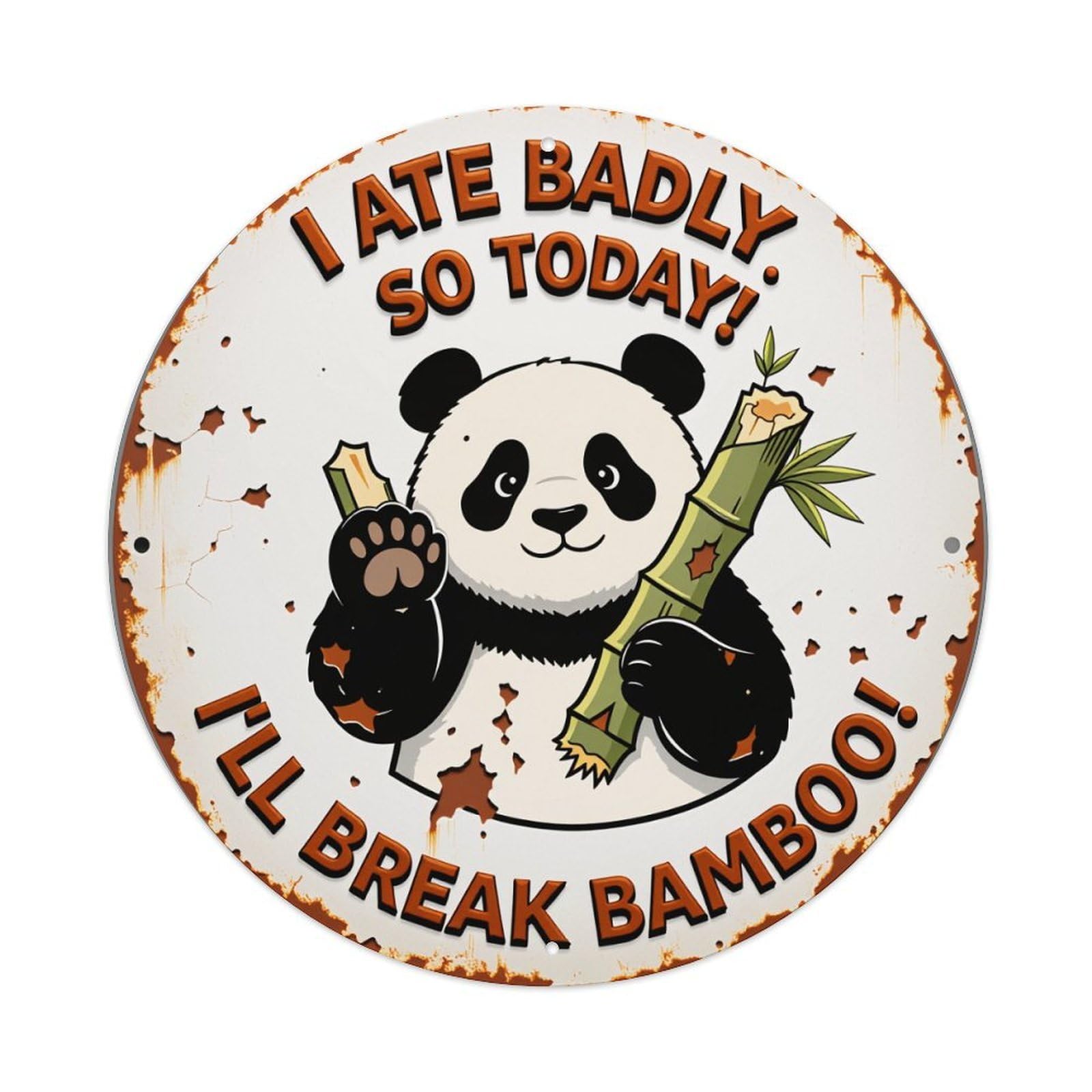 Wmlzdnwr Vintage Panda Holding Bamboo With Text I Ate Badly So Today I'll Break Bamboo Round Tin Sign,Retro Wall Art,Metal Poster For Home, Bar, Garage, Cafe, Rustic Indoor & Outdoor Decor, 8X8 Inches