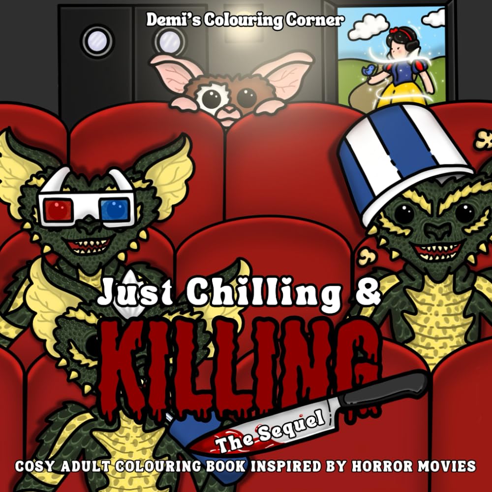 Just Chilling & Killing The Sequel: Cosy Adult Colouring Book Inspired By Horror Movies